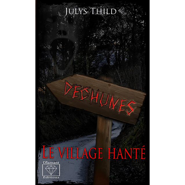Déchunes, le village hanté