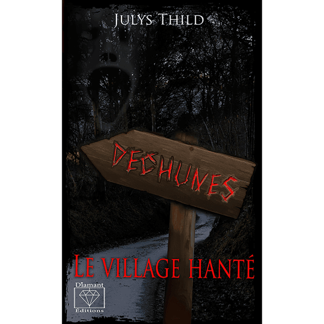 Déchunes, le village hanté